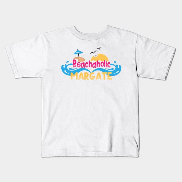 Beachaholic in Margate, UK Kids T-Shirt by ArtDesignDE